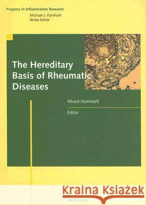 The Hereditary Basis of Rheumatic Diseases Rikard Holmdahl 9783764372019 Birkhauser