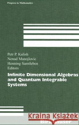 Infinite Dimensional Algebras and Quantum Integrable Systems Petr P. Kulish Nenad Manojlovic Henning Samtleben 9783764372156 Birkhauser