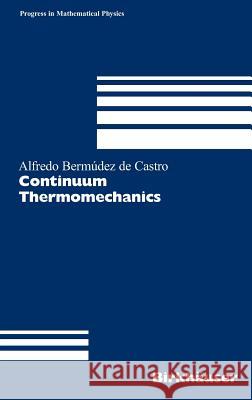 Continuum Thermomechanics Alfredo Bermude Alfredo Bermzde 9783764372651 Birkhauser