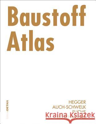 Baustoff Atlas Hegger, Manfred Auch-Schwelk, Volker Fuchs, Matthias 9783764372729 Birkhäuser Architektur