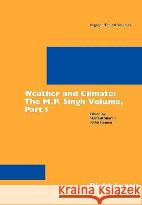 Weather and Climate: The M.P. Singh Volume, Part 1 Sharan, Maithili 9783764372965 Birkhauser