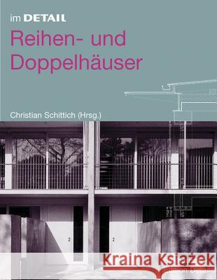 Reihen- und Doppelhäuser Christian Schittich Andrea Wiegelmann Walter Stamm-Teske 9783764374884 Springer