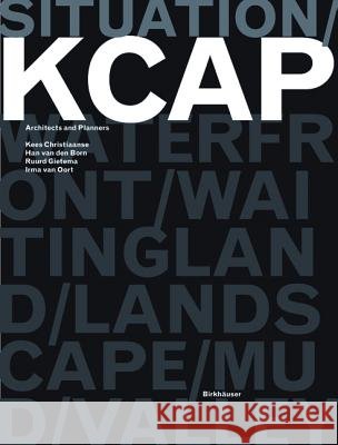 Situation : KCAP Architects and Planners Kees Christiaanse Han Van Den Born Ruurd Gietema 9783764374921