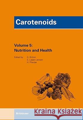 Carotenoids Volume 5: Nutrition and Health George Britton 9783764375003