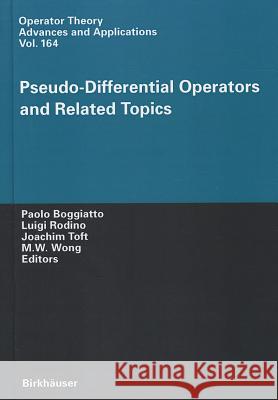 Pseudo-Differential Operators and Related Topics P. Boggiatto Paolo Boggiatto Luigi Rodino 9783764375133