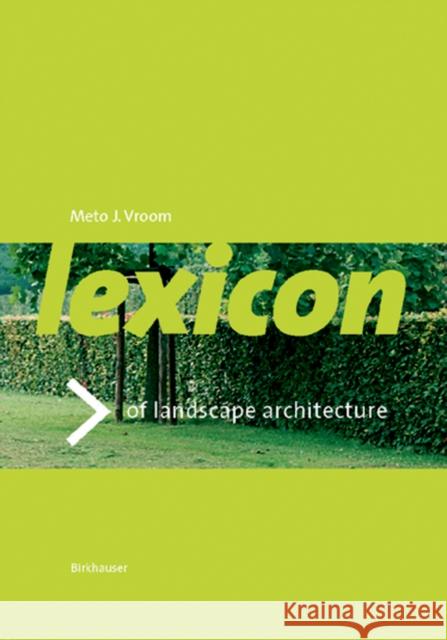 Lexicon of Garden and Landscape Architecture Meto J. Vroom 9783764375256 Birkhauser