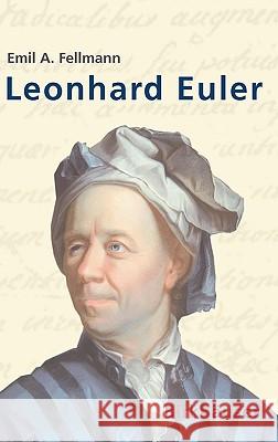 Leonhard Euler Emil A. Fellmann 9783764375386