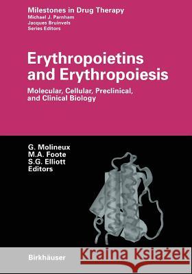 Erythropoietins and Erythropoiesis: Molecular, Cellular, Preclinical, and Clinical Biology Molineux, Graham 9783764375423 Birkhauser