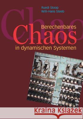 Berechenbares Chaos in Dynamischen Systemen Stoop, R. 9783764375508