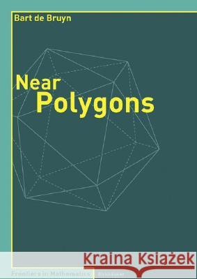 Near Polygons Bart de Bruyn 9783764375522 Birkhauser Verlag AG