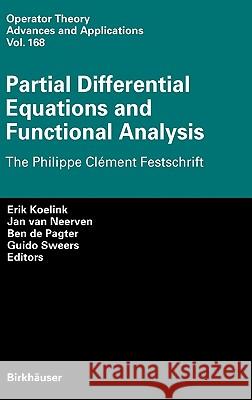 Partial Differential Equations and Functional Analysis: The Philippe Clément Festschrift Koelink, Erik 9783764376000 Birkhauser Basel