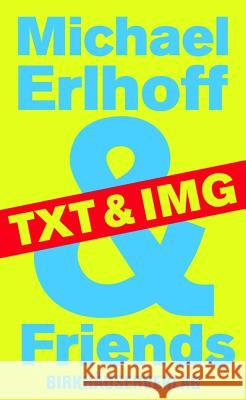 Michael Erlhoff & Friends : Txt & Img Uta Brandes 9783764376895 Birkhauser