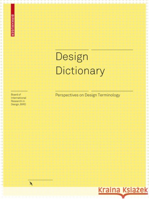Design Dictionary : Perspectives on Design Terminology Michael Erlhoff Tim Marshall Steven Lindberg 9783764377397 Birkhauser Boston