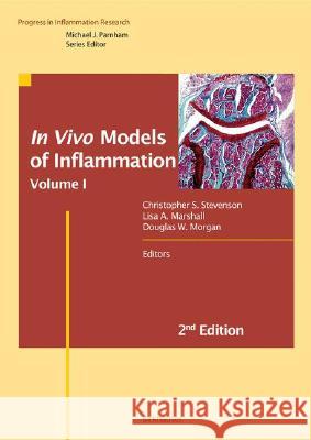 In Vivo Models of Inflammation Lisa A. Marshall Douglas W. Morgan Christopher S. Stevenson 9783764377588 Not Avail