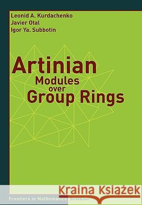 Artinian Modules Over Group Rings Kurdachenko, Leonid 9783764377649 Birkhauser