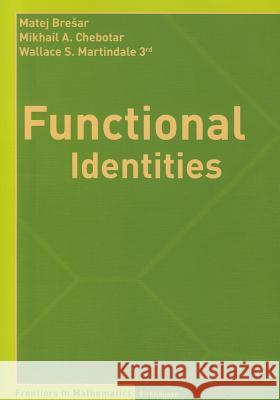 Functional Identities Matej Bresar Mikhail A. Chebotar 9783764377953 BIRKHAUSER VERLAG AG