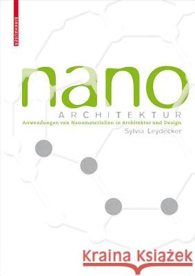 Nanomaterialien: In Architektur, Innenarchitektur Und Design Sylvia Leydecker 9783764379940 Not Avail