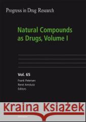 Natural Compounds as Drugs, Volume I Petersen, Frank 9783764380984 BIRKHAUSER VERLAG AG