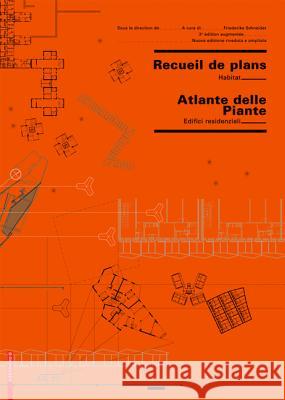 Recueil de plans d'habitation / Atlante delle planimetrie residenziali : Habitat / Edifici residenziali. Französ.-Italien. Friederike Schneider Oliver Heckmann 9783764382353 Not Avail