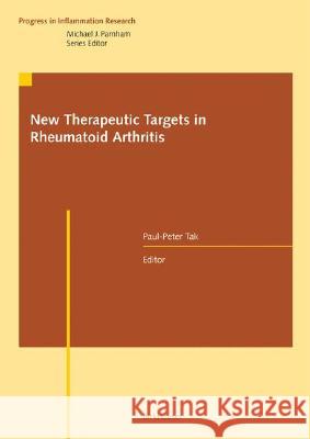 New Therapeutic Targets in Rheumatoid Arthritis Paul-Peter Tak 9783764382377 Birkhauser Verlag AG