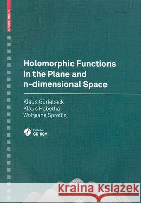holomorphic functions in the plane and n-dimensional space  Gürlebeck, Klaus 9783764382711 Birkhauser