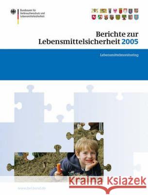 Berichte Zur Lebensmittelsicherheit 2005: Lebensmittel-Monitoring Brandt, Peter 9783764383466 Birkhauser