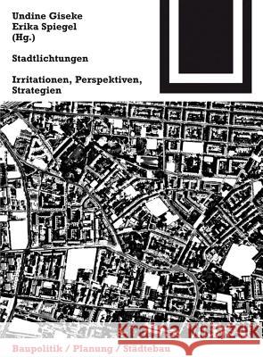 Stadtlichtungen : Irritationen, Perspektiven, Strategien Peter Neitzke Ulrich Conrads 9783764383572 Not Avail