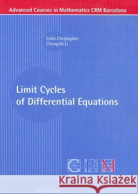 Limit Cycles of Differential Equations Colin Christopher Chengzhi Li 9783764384098 Birkhauser Boston