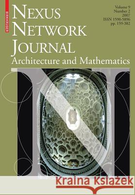 Nexus Network Journal 9,2: Architecture and Mathematics Kim Williams 9783764384449 Birkhauser Basel