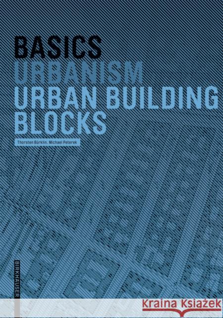 Basics Urban Building Blocks Thorsten Burklin Bert Bielefeld 9783764384609 Birkhauser Boston