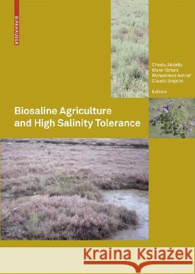Biosaline Agriculture and High Salinity Tolerance Chedly Abdelly 9783764385538 Not Avail