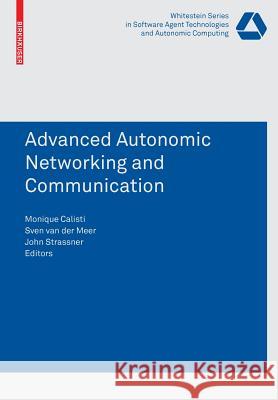 Advanced Autonomic Networking and Communication Calisti, Monique 9783764385682