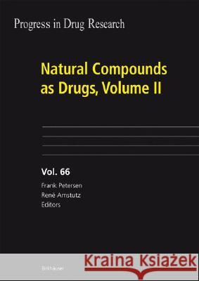 Natural Compounds as Drugs Frank Petersen, René Amstutz 9783764386269 Birkhauser Verlag AG