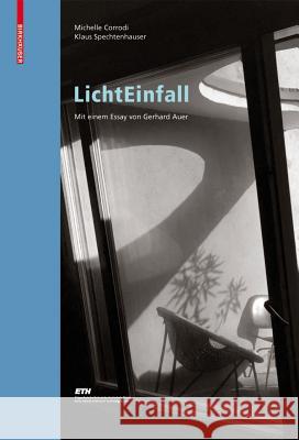 LichtEinfall : Tageslicht im Wohnbau Michelle Corrodi Klaus Spechtenhauser Gerhard Auer 9783764386344 Birkhauser Basel