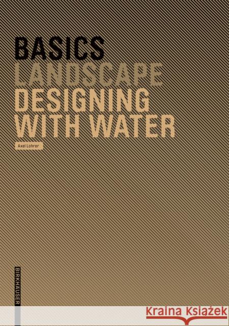 Designing with water Axel Lohrer Cornelia Bott 9783764386627 Not Avail