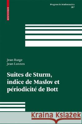 Suites de Sturm, Indice de Maslov Et Périodicité de Bott Barge, Jean 9783764387099 Not Avail