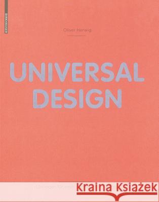 Universal Design: Lsungen Fr Einen Barrierefreien Alltag Herwig, Oliver   9783764387174 Birkhäuser Architektur