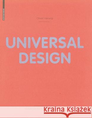 Universal Design : Solutions for a barrier-free living Oliver Herwig L. Bruce 9783764387181 Not Avail