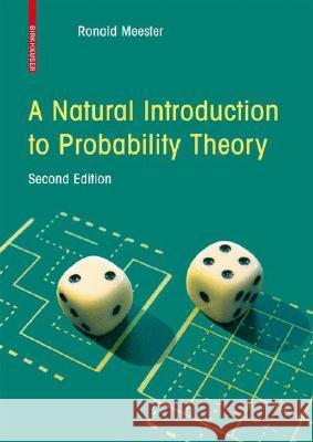 A Natural Introduction to Probability Theory Ronald Meester 9783764387235