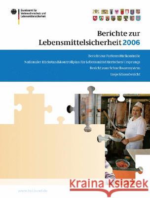 Berichte Zur Lebensmittelsicherheit 2006: Bundesweiter Überwachungsplan; Bericht Über Rückstände Von Pflanzenschutzmitteln; Nationale Berichterstattun Brandt, Peter 9783764387624