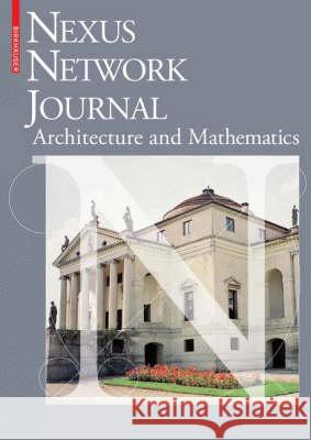 Architecture and Mathematics: Canons of Form-Making in Honour of Andrea Palladio 1508-2008 Williams, Kim 9783764387655 Birkhauser Basel