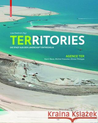 Territories: Die Stadt Aus Der Landschaft Entwickeln Henri Bava Michel Hoessler Olivier Philippe 9783764388447 Birkhauser Basel