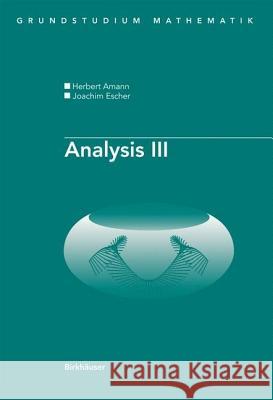 Analysis III Amann, Herbert Escher, Joachim  9783764388836