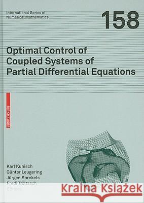 Optimal Control of Coupled Systems of Partial Differential Equations Karl Kunisch Ga1/4nter Leugering Ja1/4rgen Sprekels 9783764389222 Birkhauser Basel