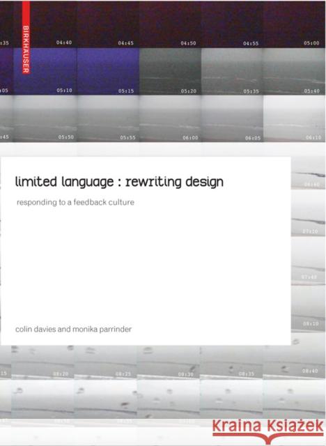 limited language: rewriting design : responding to a feedback culture Colin Davies Monika Parrinder 9783764389345 Birkhauser Basel