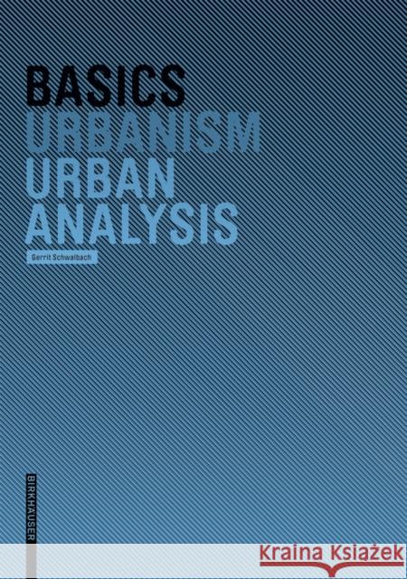 Basics Urban Analysis Gerrit Schwalbach 9783764389383 Birkhauser Basel