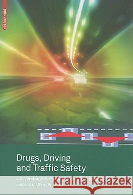 Drugs, Driving and Traffic Safety Joris C. Verster S. R. Pandi-Perumal Jan G. Ramaekers 9783764399221 Birkhauser Basel