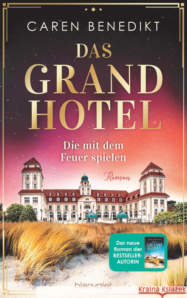 Das Grand Hotel - Die mit dem Feuer spielen Benedikt, Caren 9783764507084