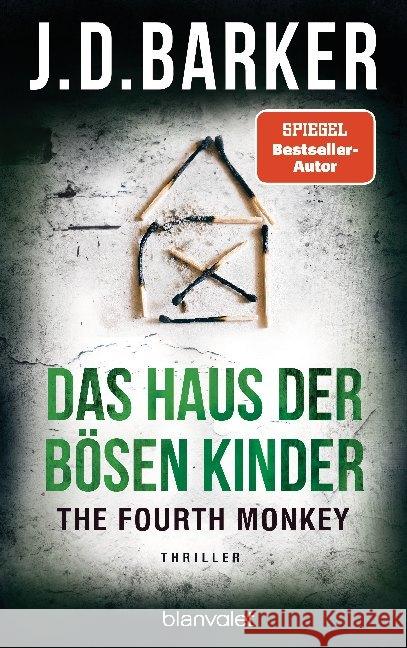 The Fourth Monkey - Das Haus der bösen Kinder : Thriller Barker, J. D. 9783764507268 Blanvalet