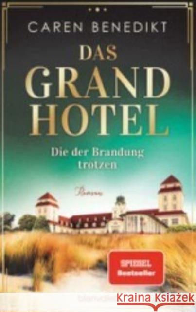 Das Grand Hotel - Die der Brandung trotzen Benedikt, Caren 9783764507749 Blanvalet